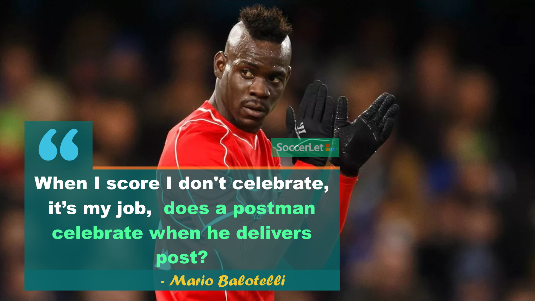 popular football quotes, balloteli quotes
